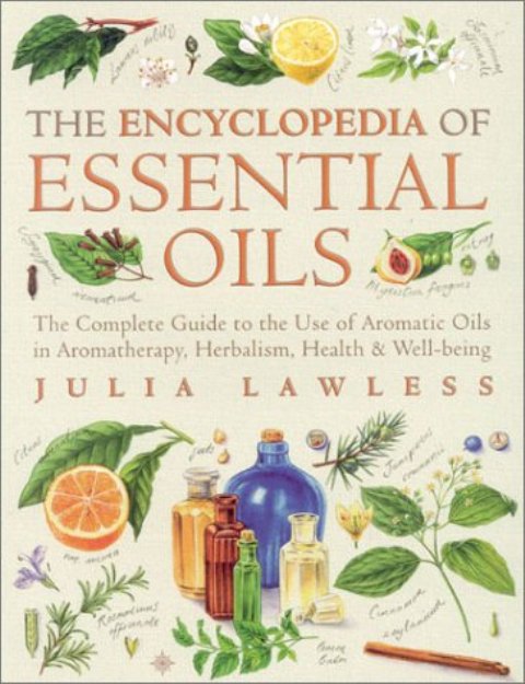 Encyclopedia of Essential Oils by Julia Lawless