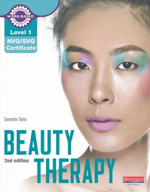 Level 1 NVQ/SVQ Certificate Beauty Therapy 2nd edition by Samantha Taylor