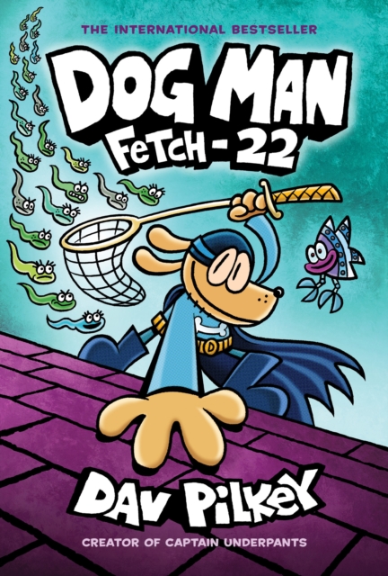 Dog Man: Fetch-22 (Book 8)