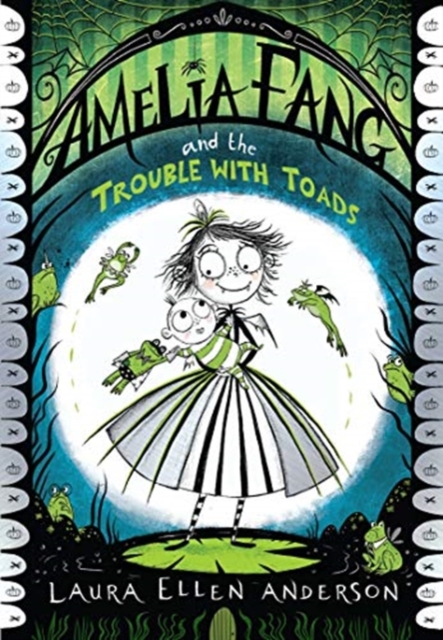Amelia Fang and the Trouble with Toads (Book 7)