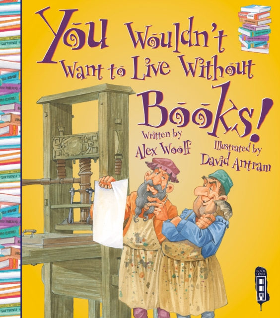 You Wouldn\'t Want to Live Without Books