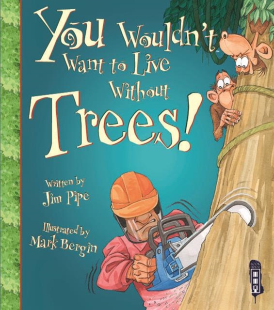 You Wouldn\'t Want to Live Without Trees